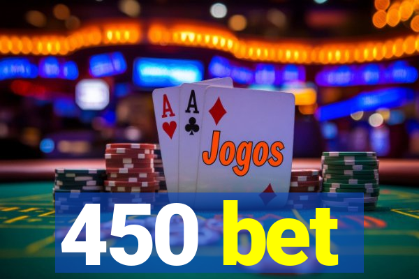 450 bet